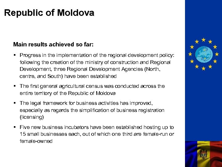 Republic of Moldova Main results achieved so far: § Progress in the implementation of
