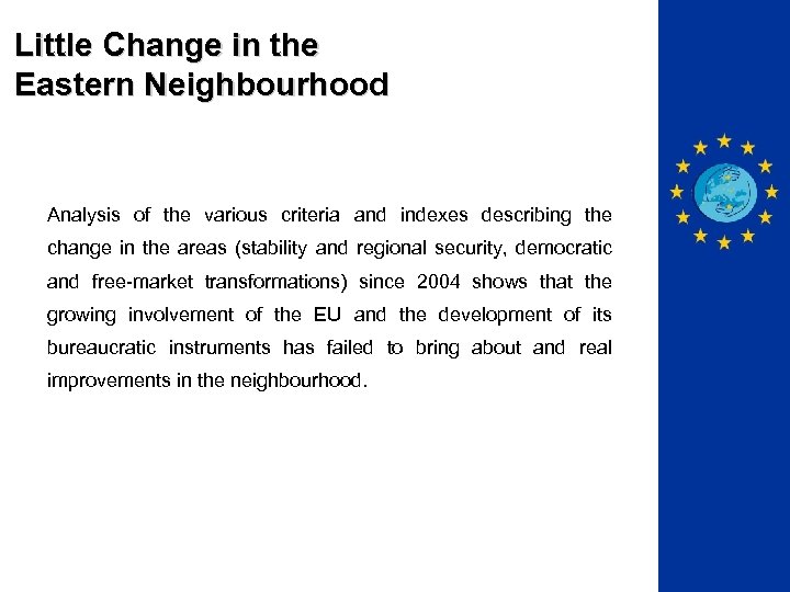 Little Change in the Eastern Neighbourhood Analysis of the various criteria and indexes describing