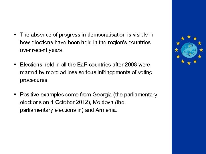 § The absence of progress in democratisation is visible in how elections have been