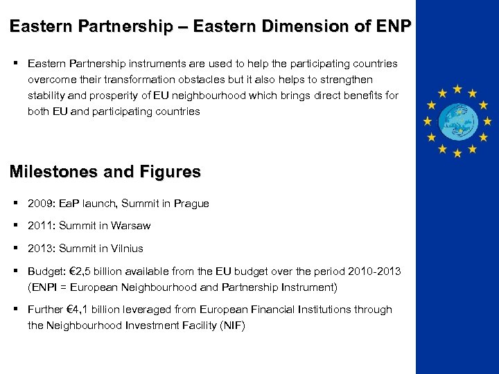 Eastern Partnership – Eastern Dimension of ENP § Eastern Partnership instruments are used to
