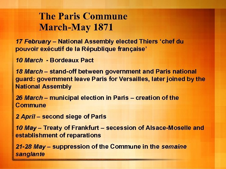 The Paris Commune March-May 1871 17 February – National Assembly elected Thiers ‘chef du