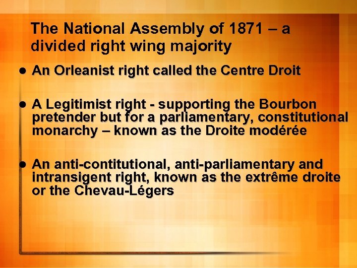 The National Assembly of 1871 – a divided right wing majority l An Orleanist