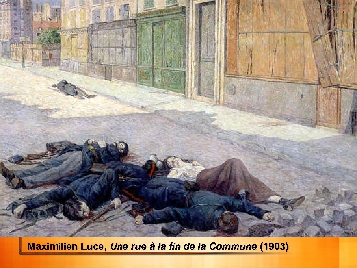 Maximilien Luce, Une rue à la fin de la Commune (1903) 