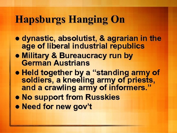 Hapsburgs Hanging On l dynastic, absolutist, & agrarian in the age of liberal industrial