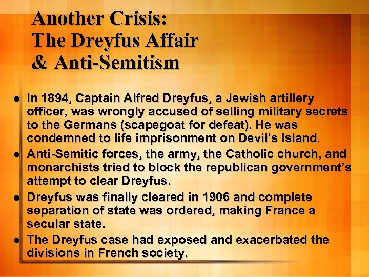 Another Crisis: The Dreyfus Affair & Anti-Semitism l l In 1894, Captain Alfred Dreyfus,