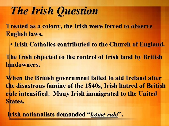 The Irish Question Treated as a colony, the Irish were forced to observe English