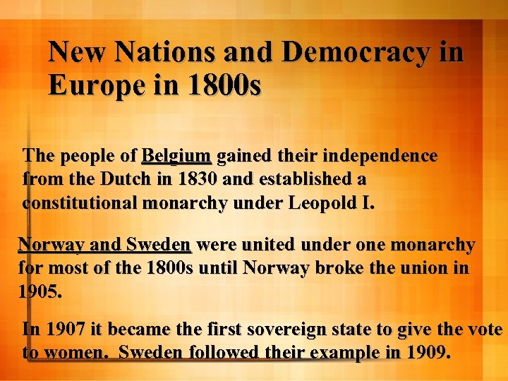 New Nations and Democracy in Europe in 1800 s The people of Belgium gained