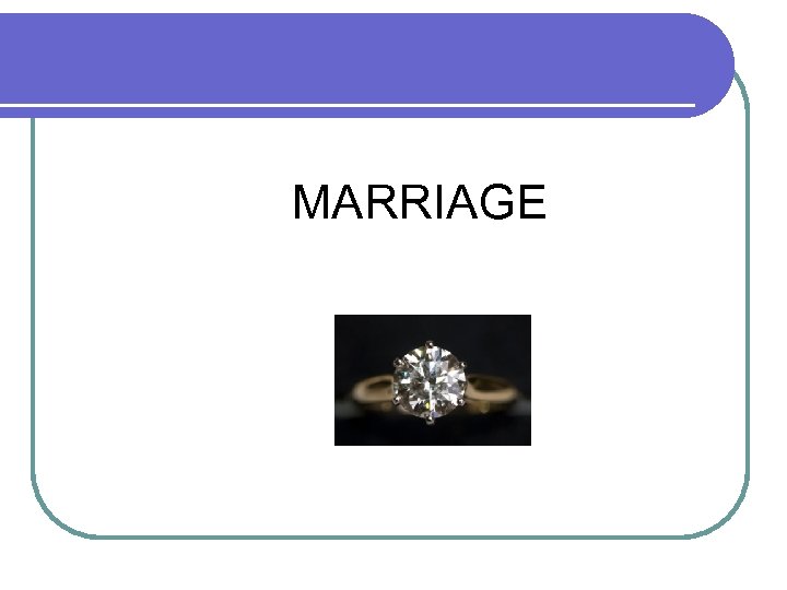 MARRIAGE 