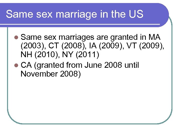 Same sex marriage in the US l Same sex marriages are granted in MA