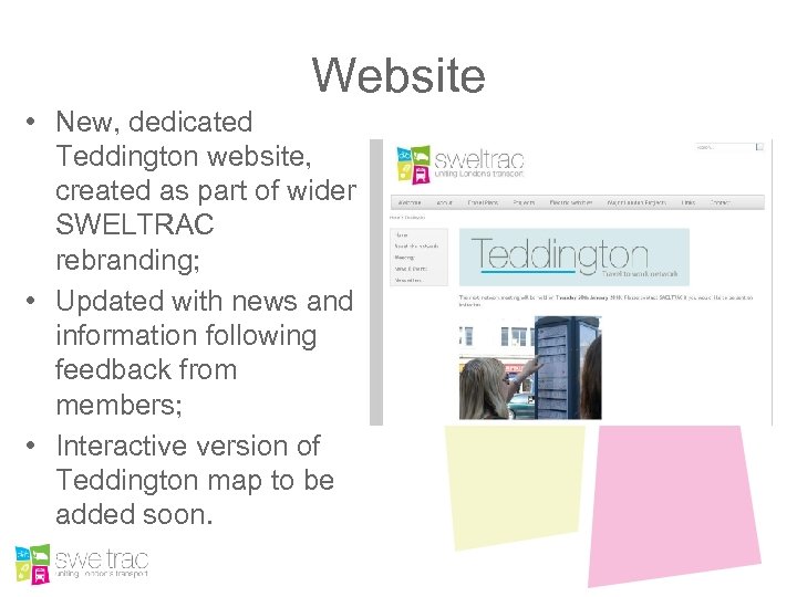 Website • New, dedicated Teddington website, created as part of wider SWELTRAC rebranding; •