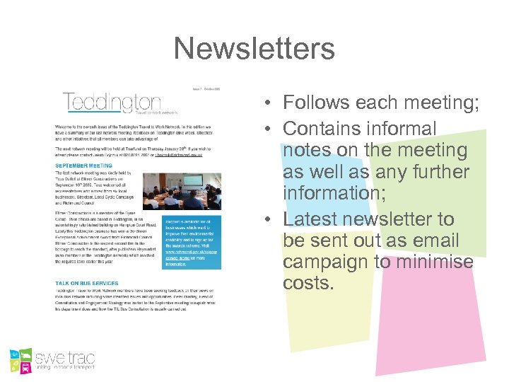 Newsletters • Follows each meeting; • Contains informal notes on the meeting as well