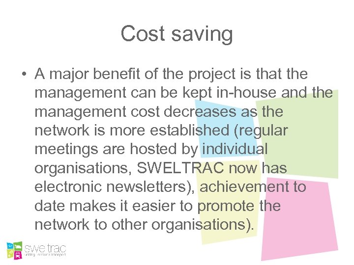 Cost saving • A major benefit of the project is that the management can