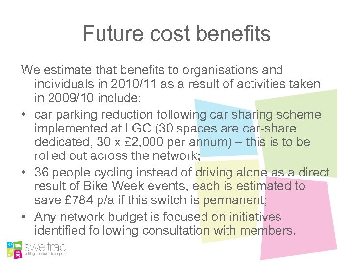 Future cost benefits We estimate that benefits to organisations and individuals in 2010/11 as