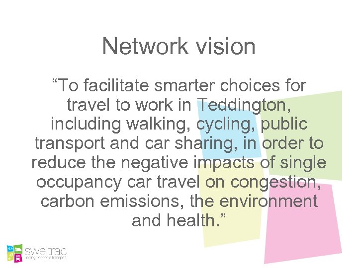 Network vision “To facilitate smarter choices for travel to work in Teddington, including walking,