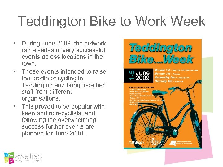 Teddington Bike to Work Week • During June 2009, the network ran a series