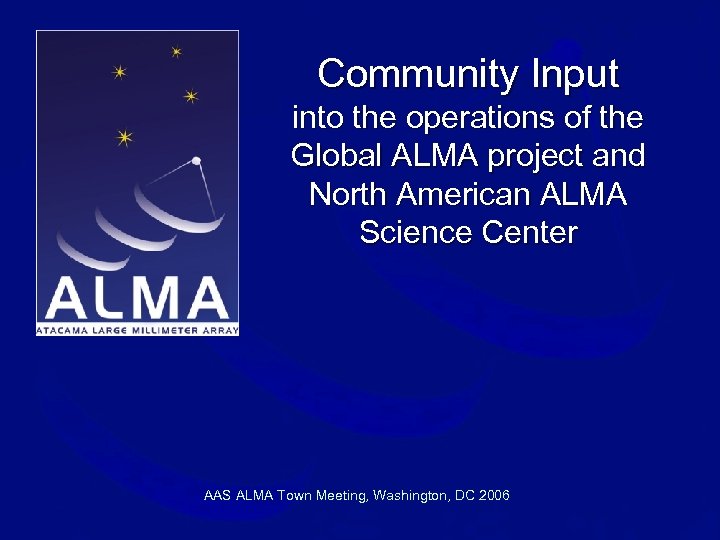 Community Input into the operations of the Global ALMA project and North American ALMA