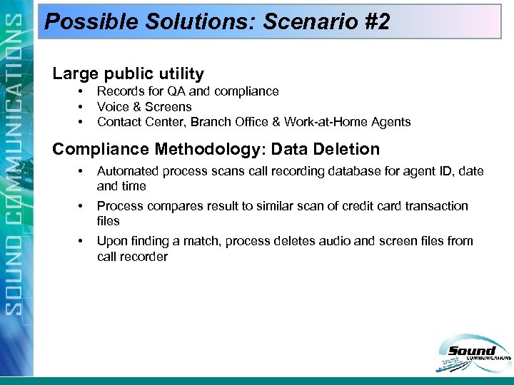 Possible Solutions: Scenario #2 Large public utility • • • Records for QA and
