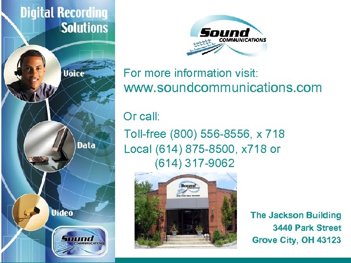For more information visit: www. soundcommunications. com Or call: Toll-free (800) 556 -8556, x