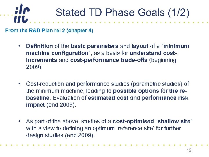 Stated TD Phase Goals (1/2) From the R&D Plan rel 2 (chapter 4) •