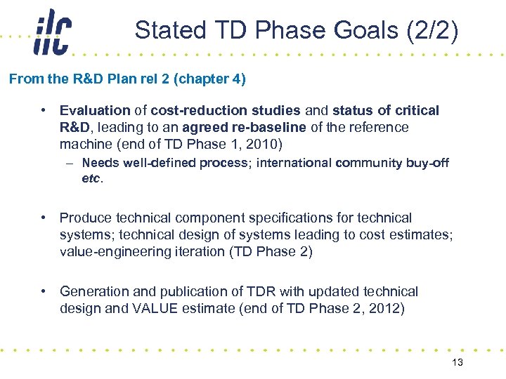 Stated TD Phase Goals (2/2) From the R&D Plan rel 2 (chapter 4) •
