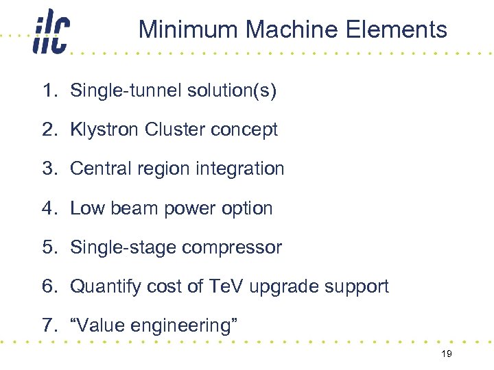 Minimum Machine Elements 1. Single-tunnel solution(s) 2. Klystron Cluster concept 3. Central region integration