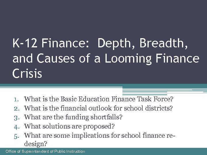 K-12 Finance: Depth, Breadth, and Causes of a Looming Finance Crisis 1. 2. 3.