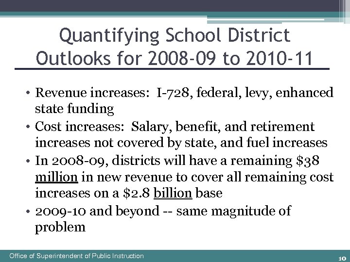 Quantifying School District Outlooks for 2008 -09 to 2010 -11 • Revenue increases: I-728,