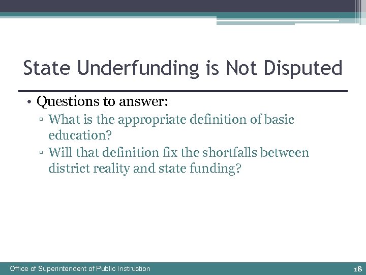 State Underfunding is Not Disputed • Questions to answer: ▫ What is the appropriate