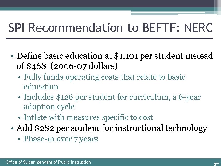 SPI Recommendation to BEFTF: NERC • Define basic education at $1, 101 per student