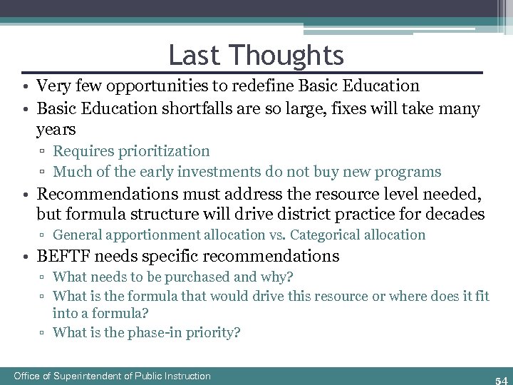 Last Thoughts • Very few opportunities to redefine Basic Education • Basic Education shortfalls