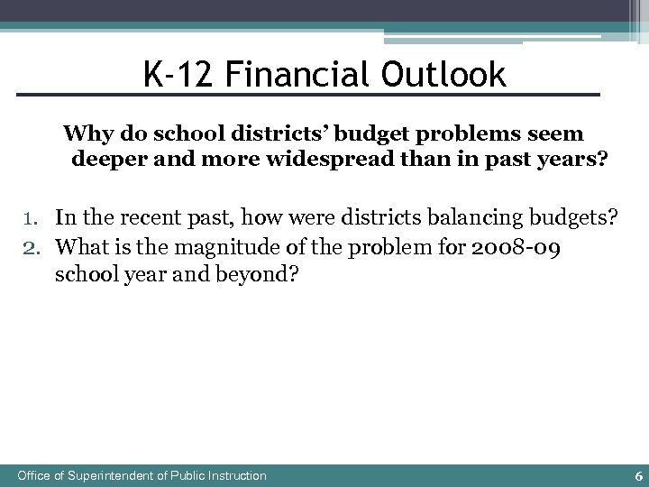 K-12 Financial Outlook Why do school districts’ budget problems seem deeper and more widespread