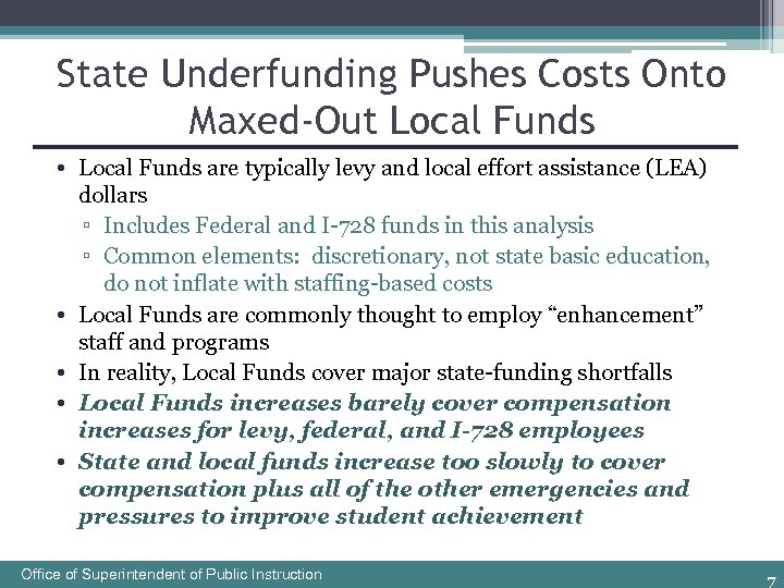 State Underfunding Pushes Costs Onto Maxed-Out Local Funds • Local Funds are typically levy