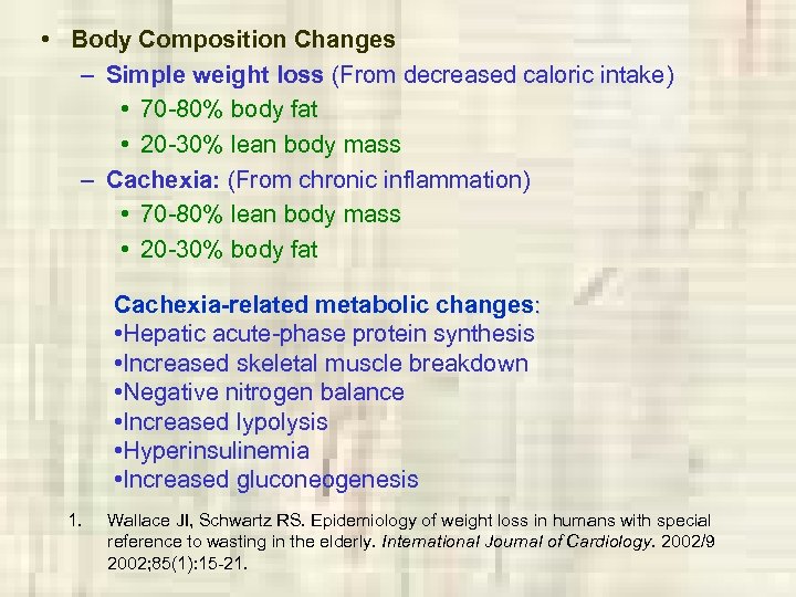  • Body Composition Changes – Simple weight loss (From decreased caloric intake) •