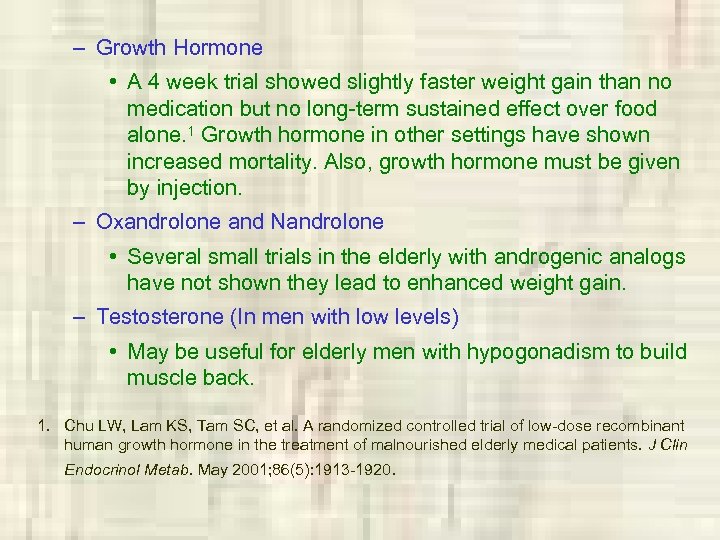 – Growth Hormone • A 4 week trial showed slightly faster weight gain than