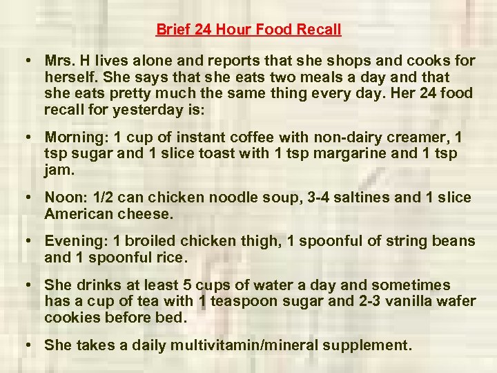 Brief 24 Hour Food Recall • Mrs. H lives alone and reports that she