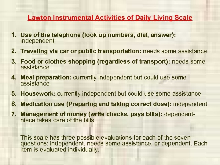 Lawton Instrumental Activities of Daily Living Scale 1. Use of the telephone (look up