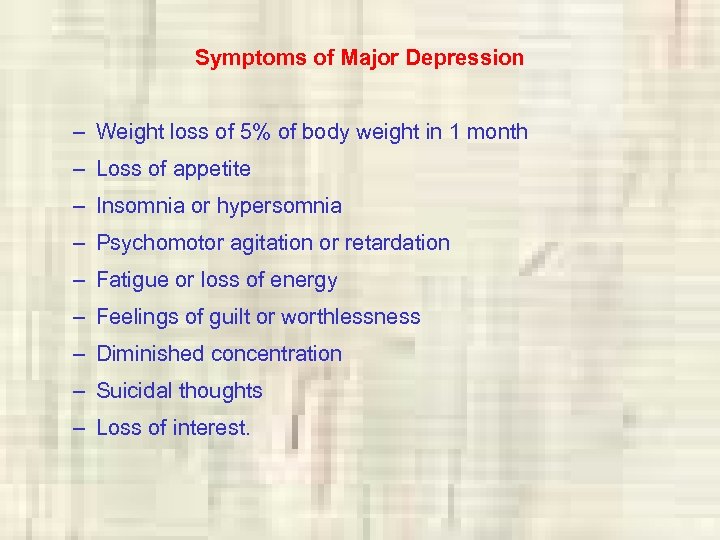 Symptoms of Major Depression – Weight loss of 5% of body weight in 1