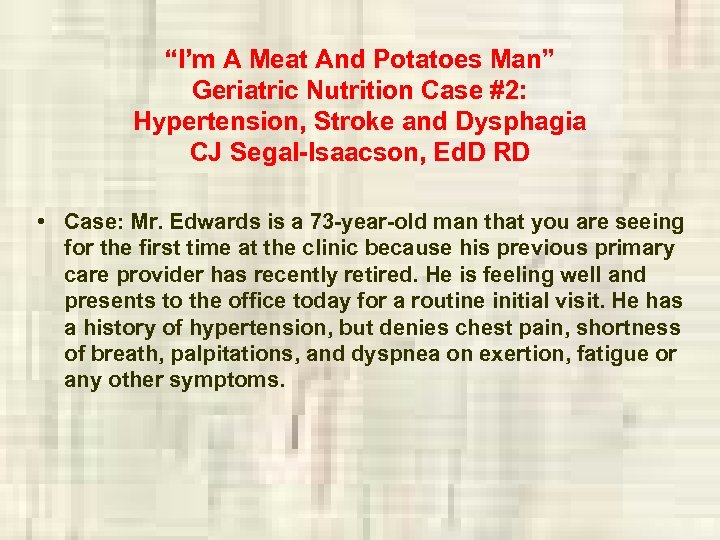 “I’m A Meat And Potatoes Man” Geriatric Nutrition Case #2: Hypertension, Stroke and Dysphagia
