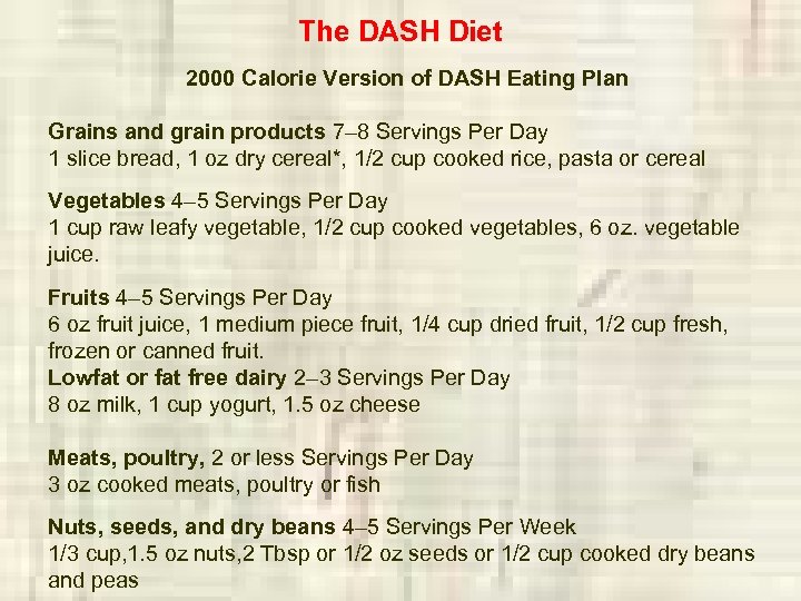 The DASH Diet 2000 Calorie Version of DASH Eating Plan Grains and grain products
