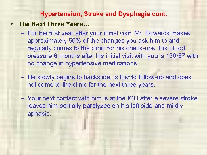Hypertension, Stroke and Dysphagia cont. • The Next Three Years… – For the first