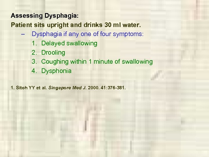 Assessing Dysphagia: Patient sits upright and drinks 30 ml water. – Dysphagia if any