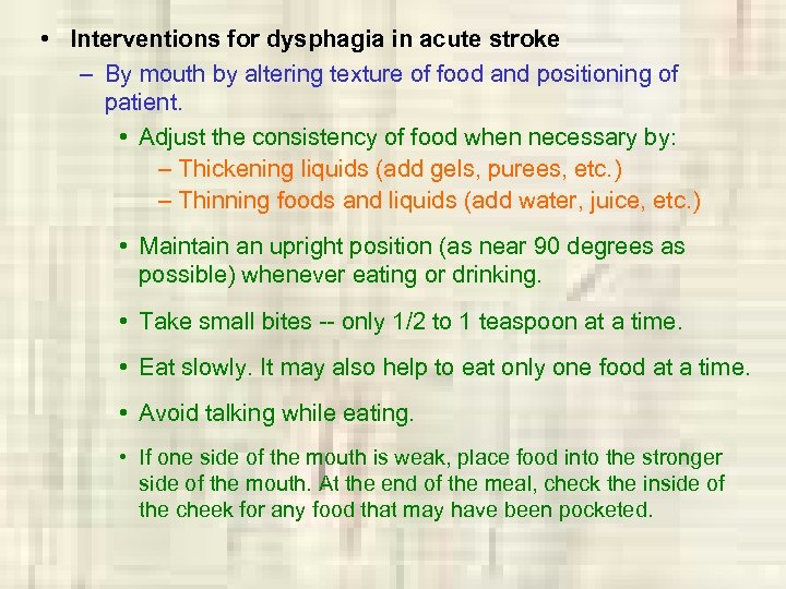  • Interventions for dysphagia in acute stroke – By mouth by altering texture
