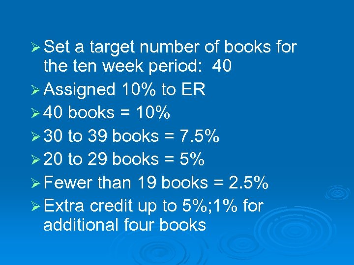 Ø Set a target number of books for the ten week period: 40 Ø