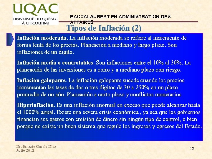 BACCALAUREAT EN ADMINISTRATION DES AFFAIRES Tipos de Inflación (2) Inflación moderada. La inflación moderada