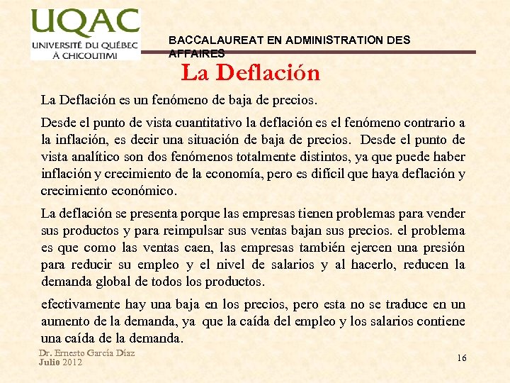 BACCALAUREAT EN ADMINISTRATION DES AFFAIRES La Deflación es un fenómeno de baja de precios.