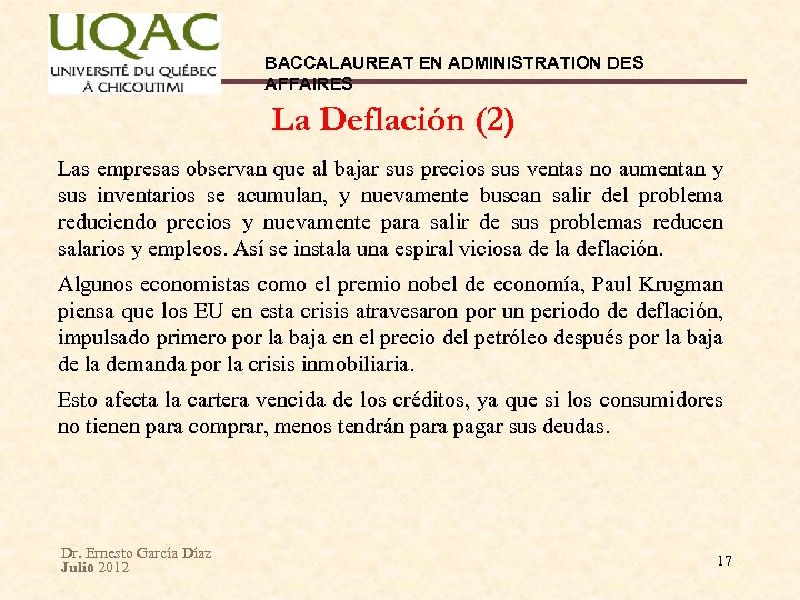 BACCALAUREAT EN ADMINISTRATION DES AFFAIRES La Deflación (2) Las empresas observan que al bajar