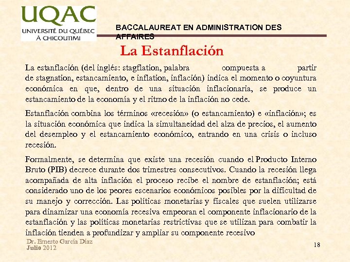 BACCALAUREAT EN ADMINISTRATION DES AFFAIRES La Estanflación La estanflación (del inglés: stagflation, palabra compuesta