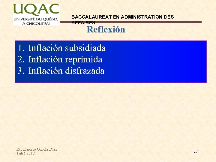 BACCALAUREAT EN ADMINISTRATION DES AFFAIRES Reflexión 1. Inflación subsidiada 2. Inflación reprimida 3. Inflación