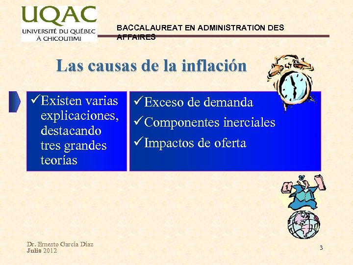 BACCALAUREAT EN ADMINISTRATION DES AFFAIRES Las causas de la inflación Existen varias Exceso de