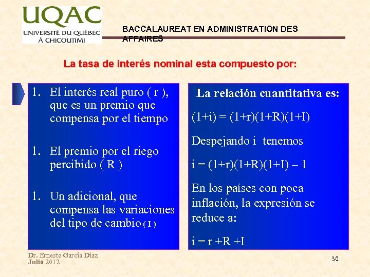 BACCALAUREAT EN ADMINISTRATION DES AFFAIRES La tasa de interés nominal esta compuesto por: 1.